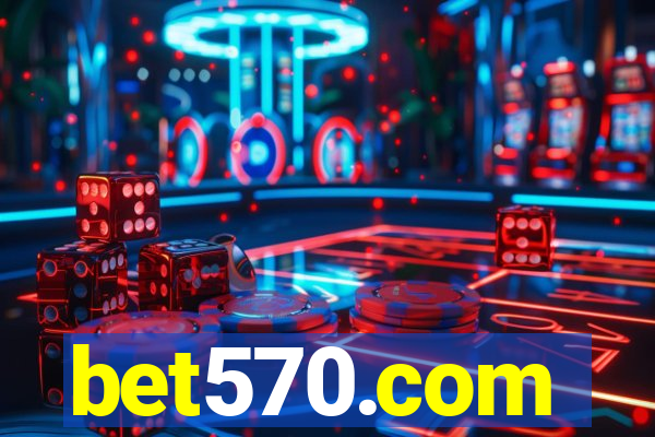 bet570.com