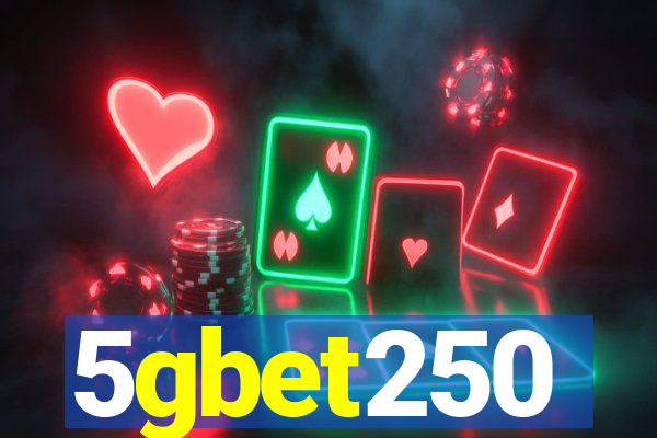 5gbet250