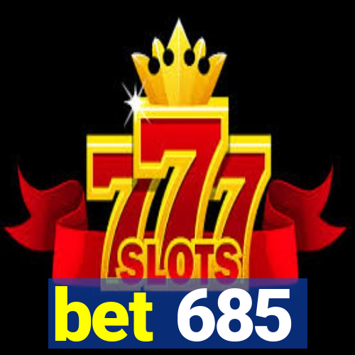 bet 685