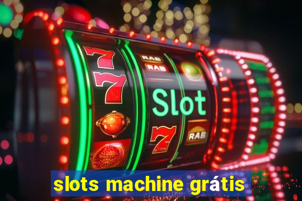 slots machine grátis