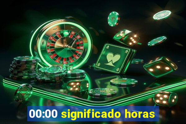 00:00 significado horas