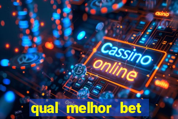 qual melhor bet para jogar