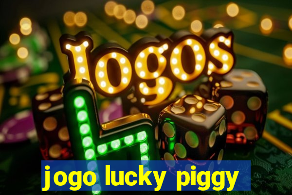 jogo lucky piggy