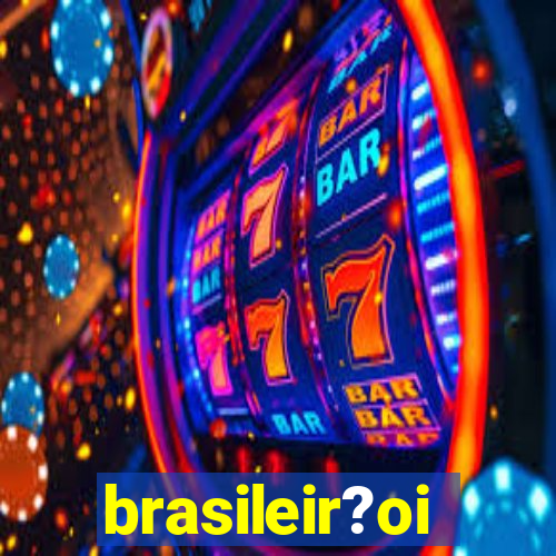 brasileir?oi