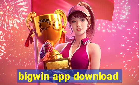 bigwin app download