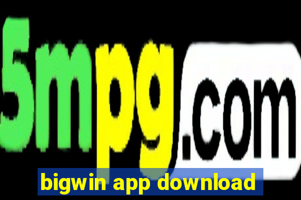 bigwin app download