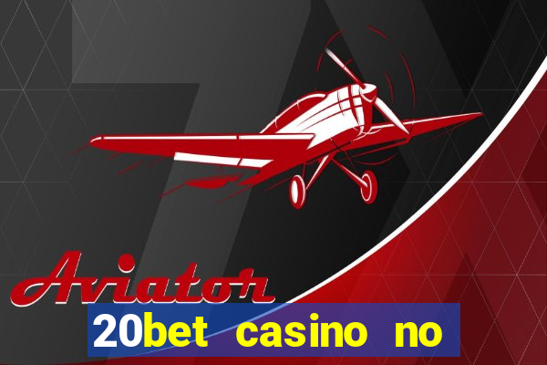 20bet casino no deposit bonus