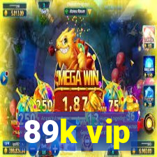 89k vip