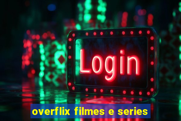 overflix filmes e series