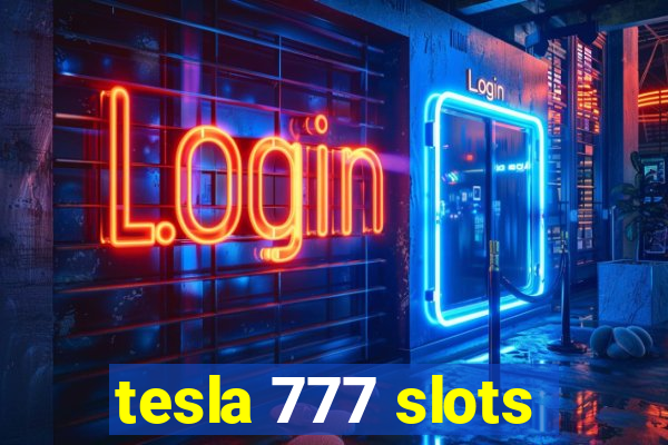 tesla 777 slots