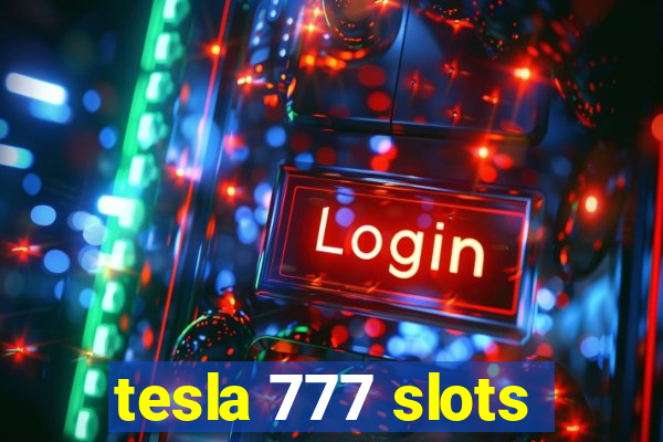 tesla 777 slots