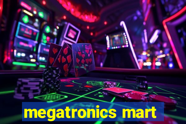 megatronics mart