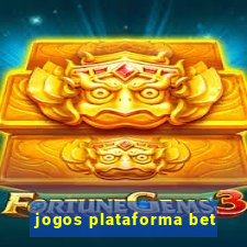 jogos plataforma bet