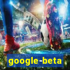 google-beta