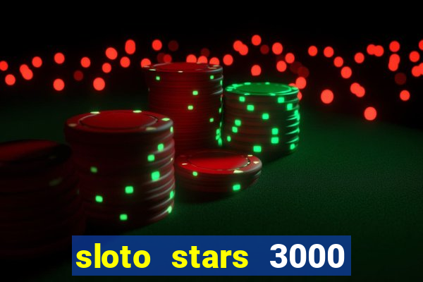 sloto stars 3000 casino games