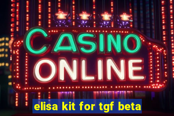 elisa kit for tgf beta