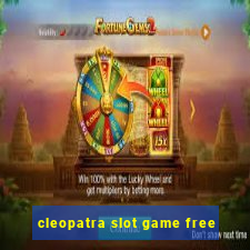 cleopatra slot game free