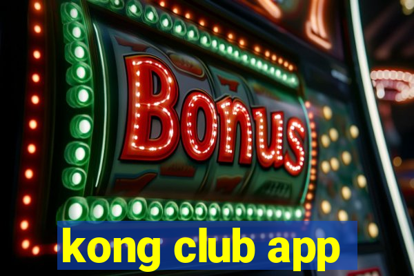 kong club app