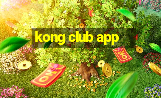 kong club app