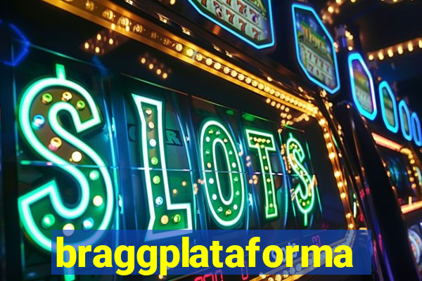 braggplataforma