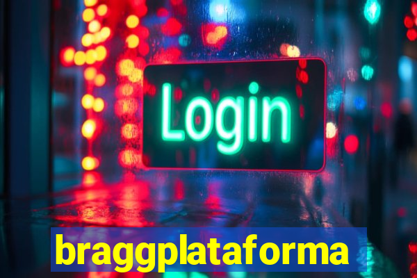 braggplataforma