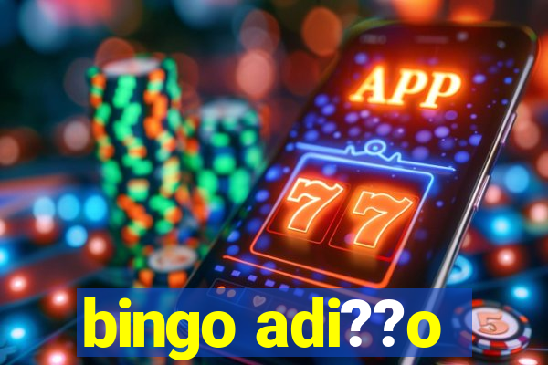 bingo adi??o