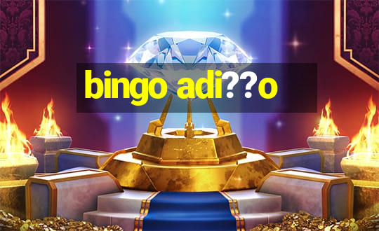 bingo adi??o