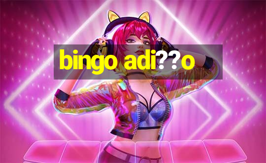 bingo adi??o