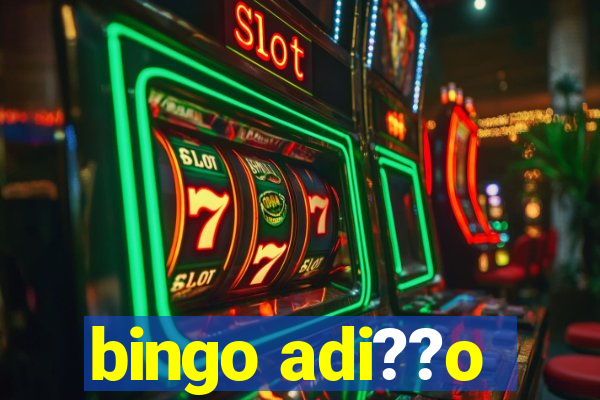 bingo adi??o