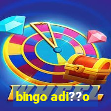 bingo adi??o