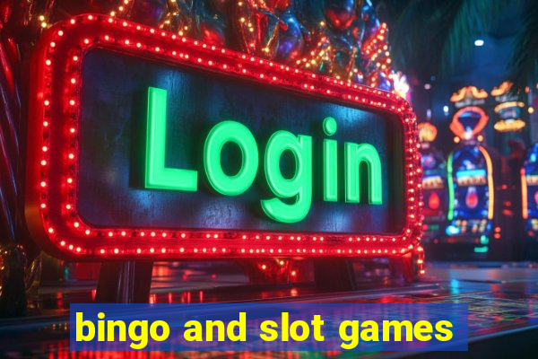 bingo and slot games