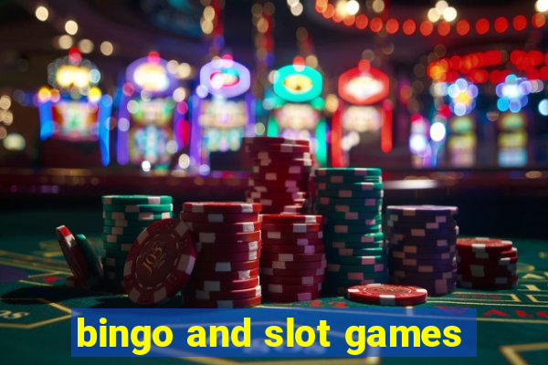 bingo and slot games