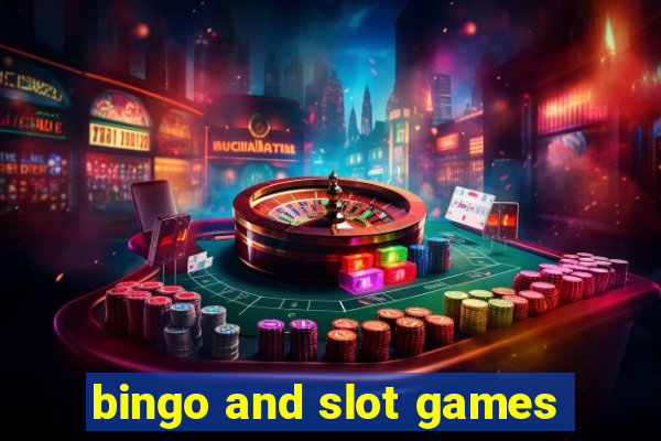 bingo and slot games