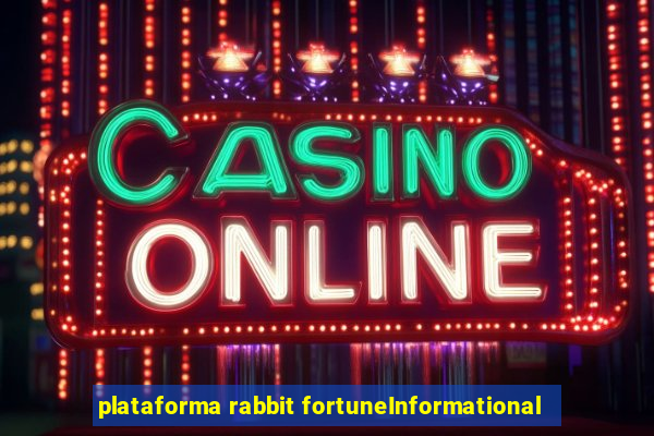 plataforma rabbit fortuneInformational