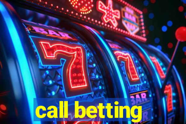 call betting