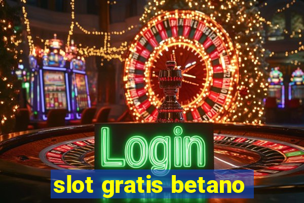 slot gratis betano