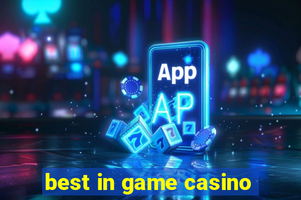 best in game casino