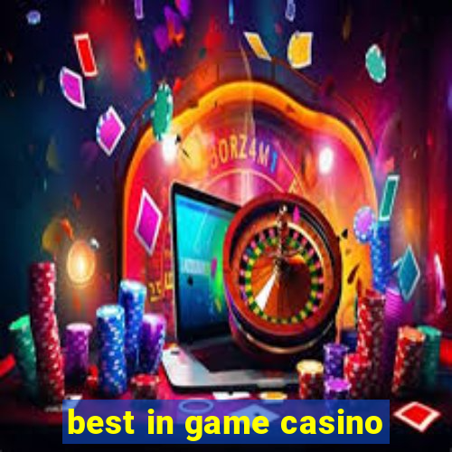 best in game casino