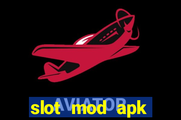 slot mod apk unlimited money