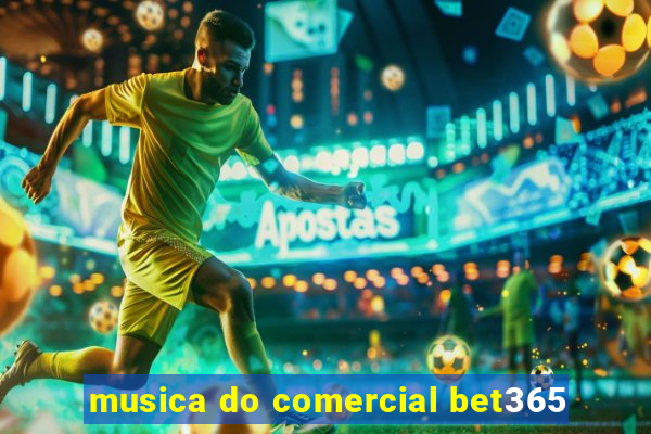 musica do comercial bet365