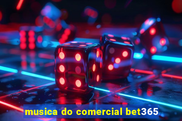 musica do comercial bet365