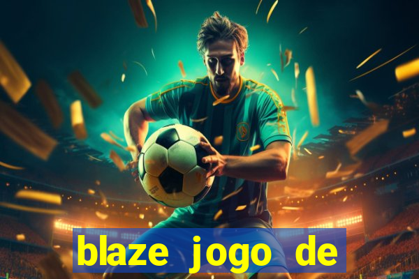 blaze jogo de aposta online