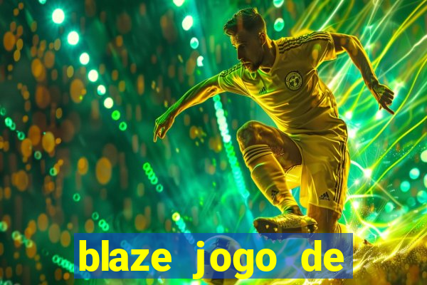 blaze jogo de aposta online