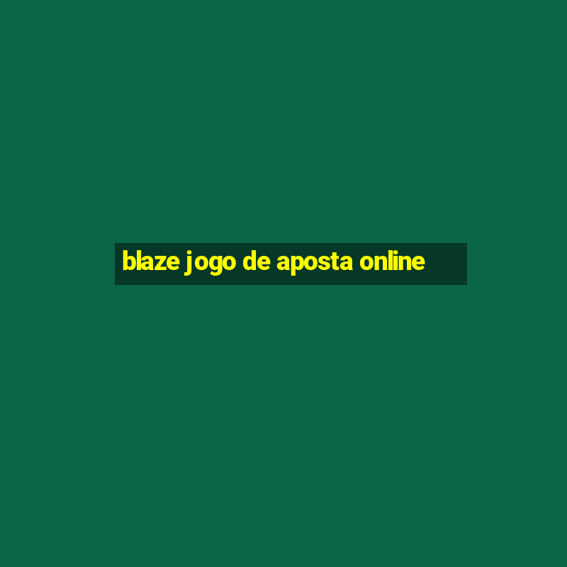 blaze jogo de aposta online