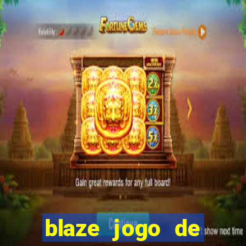 blaze jogo de aposta online