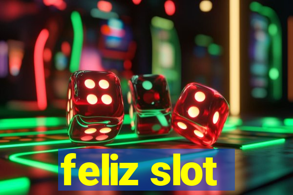 feliz slot