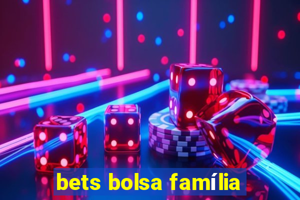 bets bolsa família