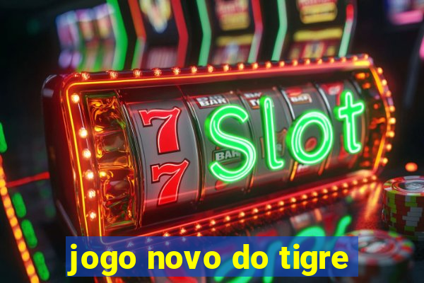 jogo novo do tigre