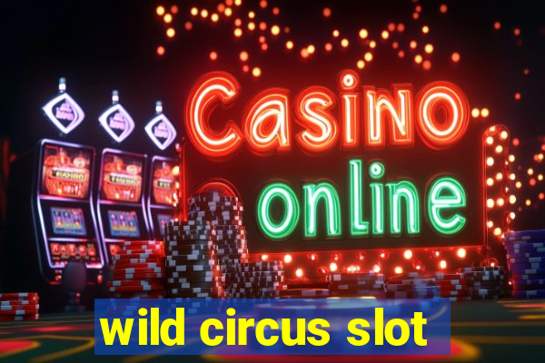 wild circus slot