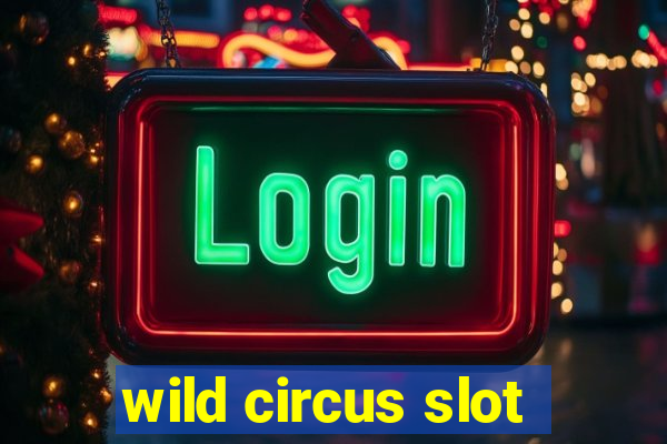 wild circus slot